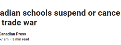 “恐遣返+审查+滞留”!加拿大学校紧急叫停赴美旅行:大批学生失望!