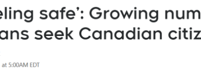 “所有人都在逃离”！加拿大掀起美国人”入籍潮”！移民局放宽门槛