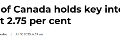 稳住！加拿大央行公布最新利率！9月或成政策拐点