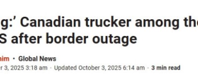 加拿大数万卡车司机被困边境：断粮、无洗手间！崩溃要离职！