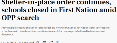 紧急警报! 安省”就地避险令”持续超24h 学校全关! 持械嫌疑人在逃