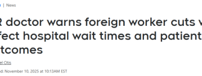 加拿大削减外劳! 多伦多面临护工紧缺! 急诊医生警告: 服务减少!