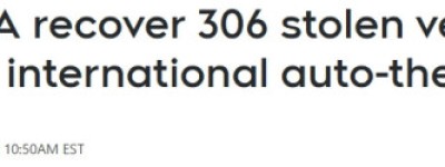 安省破获大型偷车黑市：306辆豪车被追回，赃车直运中东和西非
