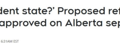 阿尔伯塔获准推动”独立公投”，需4个月签名17.8万，交全民表决