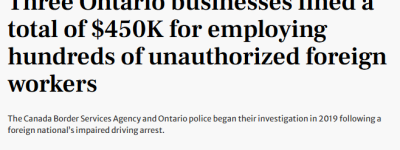 加拿大政府出手了！安省3家企业非法雇佣700名外籍工人遭狠罚45万