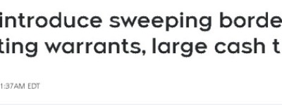 重磅！加拿大推出最严边境法案：涉大额现金 移民申请 无证搜查权