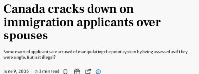 加拿大移民部出手封杀！技术移民”伪单身”刷分，取消PR禁申5年