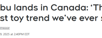 中国盲盒顶流Labubu席卷加拿大商场 引爆30年最疯狂热潮