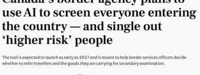 AI筛查来了! 加拿大边境新系统曝光: 134万人被”选中”二次检查