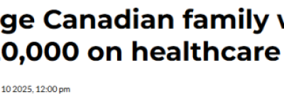 加拿大”免费医疗”代价惊人！四口之家一年花了近$2万而不自知