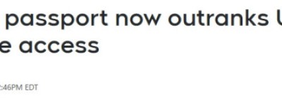 加拿大护照实力超越美国，全球免签榜再洗牌