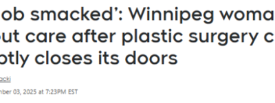 加拿大知名整形诊所突然关门, 医生”跑路”! 女顾客气炸