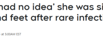 致命感染爆发! 加拿大女子8天内四肢坏死被迫截肢! 健康人也中招