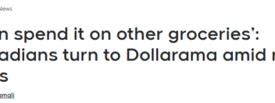 平价零售巨头起飞! 加拿大人正从Costco和沃尔玛转向Dollarama!