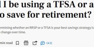TFSA还是RRSP？加拿大打工人最纠结的退休储蓄问题，一文讲清！