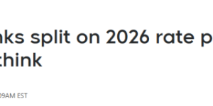 加拿大6大银行公布2026年利率预测: 只有一家认为会降息!